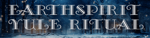 EarthSpirit Yule Ritual